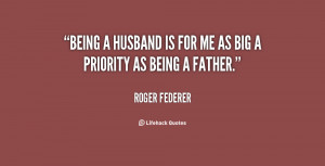 quote-Roger-Federer-being-a-husband-is-for-me-as-14226.png