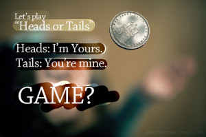 :Let’s play heads or tails | CourtesyFOLLOW BEST LOVE QUOTES ...