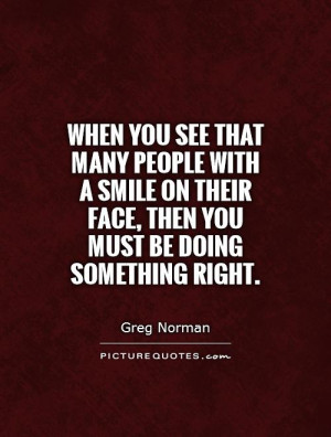 Smile Quotes Greg Norman Quotes