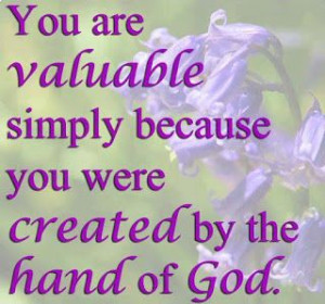 Quotes and Sayings: You are valuable