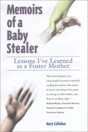 Memoirs of a Baby Stealer: Lessons I’ve Learned as a Foster Mother
