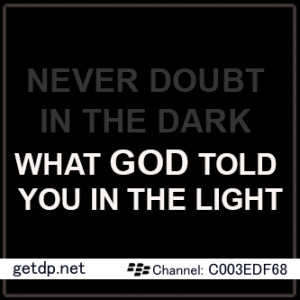 NEVER DOUBT IN THE DARK