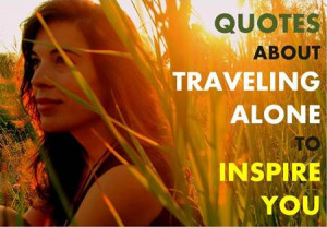 Quotes About Traveling Alone
