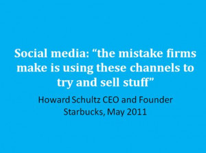Great #socialmedia quote from Starbucks CEO