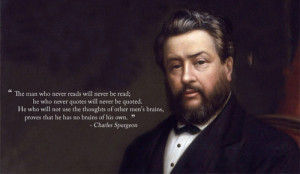 The man who never reads will never be read; he who never quotes will ...