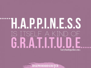 Happiness quotes, gratitude quotes, JOSEPH WOOD KRUTCH quotes