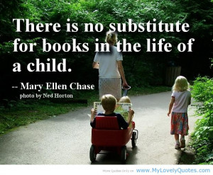Book-and-children-Quotes-There-is-no-substitute-for-books-in-the-life ...