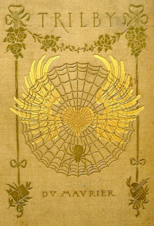 Beautiful Antique Books ≈ bookcover Trilby by Du Maurier: Cover ...