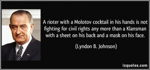 ... with a sheet on his back and a mask on his face. - Lyndon B. Johnson