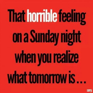 Sunday Night...that means that tomorrow is____!