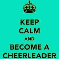 Keep calm and become a cheerleader