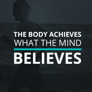 The-Body-Achieves_What-The-Mind-Believes-Quote-Twitter