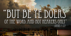The Word Only Be ye doers of the word,