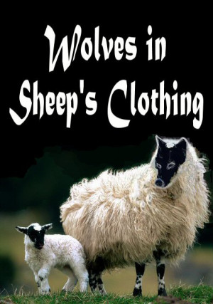 To You In Sheep S Clothing But Inwardly They Are Ravening Wolves