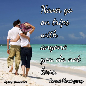 Home Travel Quotes Take trips with people you love.