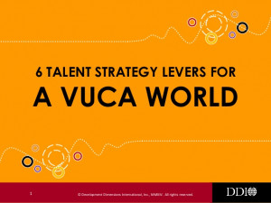 Talent Strategy Levers for a VUCA World