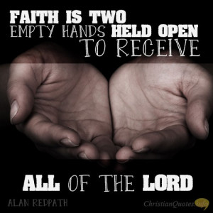 Faith-is-two-empty-hands-held-open-to-receive-all-of-the-Lord3.jpg