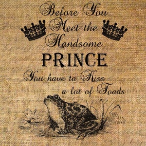 ... Handsome PRINCE Kiss TOADS Funny Quote Digital by Graphique, $1.00