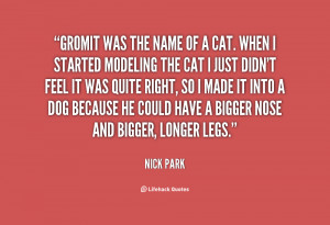 quote-Nick-Park-gromit-was-the-name-of-a-cat-97248.png