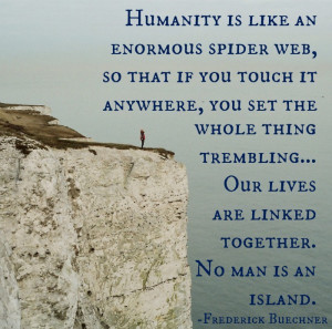 ... are linked together. -Frederick Buechner quote from LiveRenewed.com