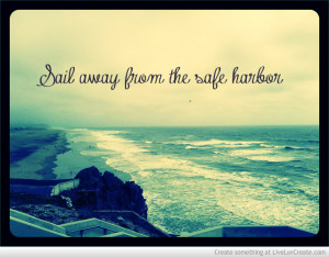 Sail Away From The Safe Harbor
