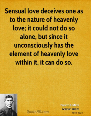 Sensual love deceives one as to the nature of heavenly love; it could ...