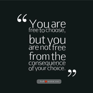 You are not free from the consequence of your choice” | Fabulous ...