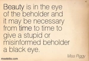 Miss Piggy quotes: love, beauty, time