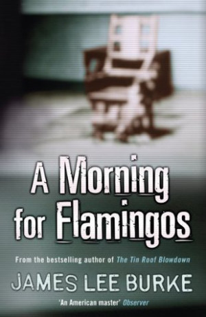 Start by marking “A Morning for Flamingos (Dave Robicheaux, #4 ...