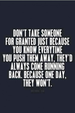 Don't take anyone for granted
