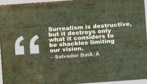 ... it destroys only what it considers to be shackles limiting our vision