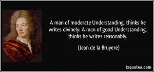 man of moderate Understanding, thinks he writes divinely: A man of ...
