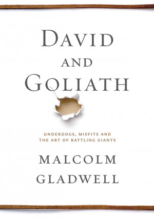 david and goliath underdogs misfits and the art of battling giants by ...