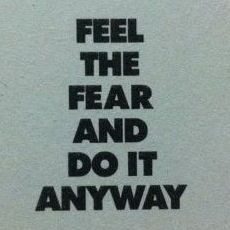 Feel The Fear And Do It Anyway