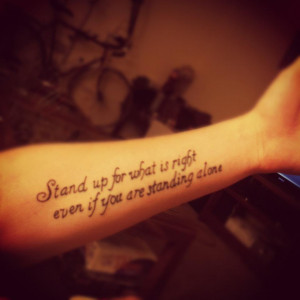quote:Stand up for what is right, even if you are standing alone.
