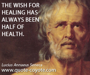 Healing quotes - The wish for healing has always been half of health.