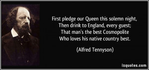 ... best Cosmopolite Who loves his native country best. - Alfred Tennyson