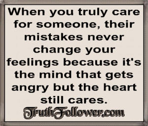 When you truly care for someone, their mistakes never change our ...