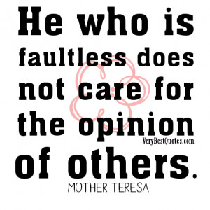 He who is faultless does not care (Mother Teresa Quotes)