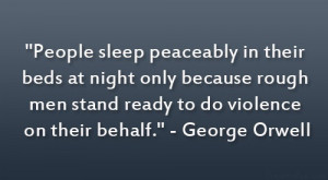 George Orwell Quote reason to support our troops