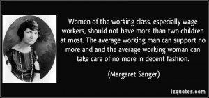 ... working man can support no more and and the average working woman can