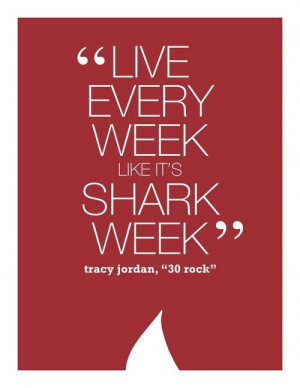 Live every week like it's shark week.