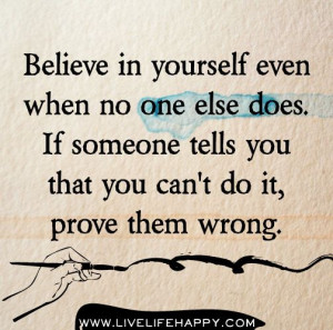 ... does. If someone tells you that you can't do it, prove them wrong