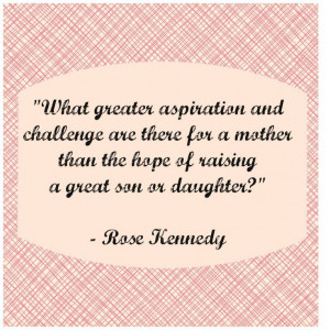 Rose Kennedy quote 
