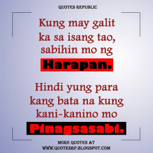 Kung may galit ka sa isang tao, sabihin mo ng harapan. Hindi yung para ...