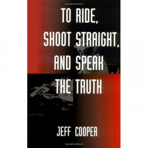 One of the best by my the late, great Col. Jeff Cooper