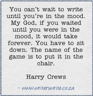 ... is to put it in the chair harry crews # writing # writers # quotes