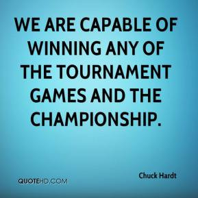 ... capable of winning any of the tournament games and the championship