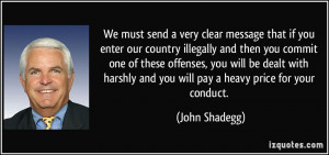 We must send a very clear message that if you enter our country ...