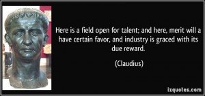 Here is a field open for talent; and here, merit will a have certain ...